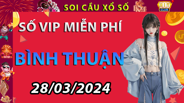 Giải mã lô đề Bình Thuận ngày 28/03/2024 – Rồng Bạch Kim Vip cùng Hit club