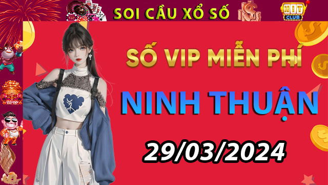 Phân tích con số may mắn Ninh Thuận 29/03/2024 - Dự đoán XSMT Tại Hitclub18.com