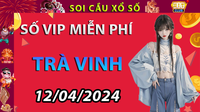 Con số may mắn Trà Vinh ngày 12/04/2024– Phân tích lô đề cùng Hitclub18.com