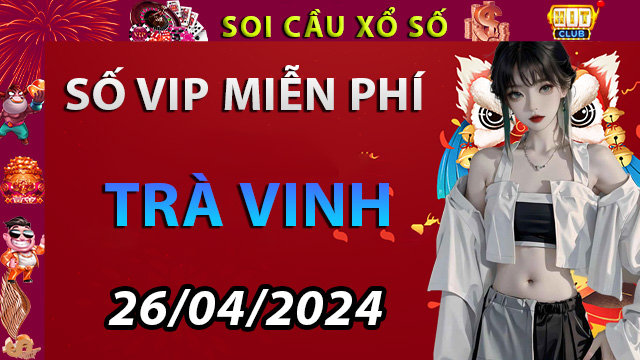 Nhà cái SCXS Trà Vinh ngày 26/04/2024 – Phân tích KQXSTV Tại Hitclub18.com