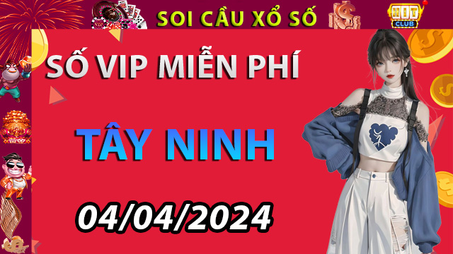 Phân tích con số may mắn Tây Ninh ngày 04/04/2024 – Nhà cái Hitclub18 phân tích lô đề