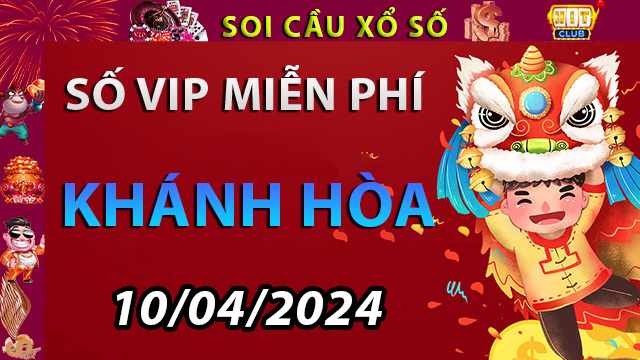 Soi cầu xổ số Khánh Hòa ngày 10/04/2024 – Dự đoán XSMN Tại Hitclub.com