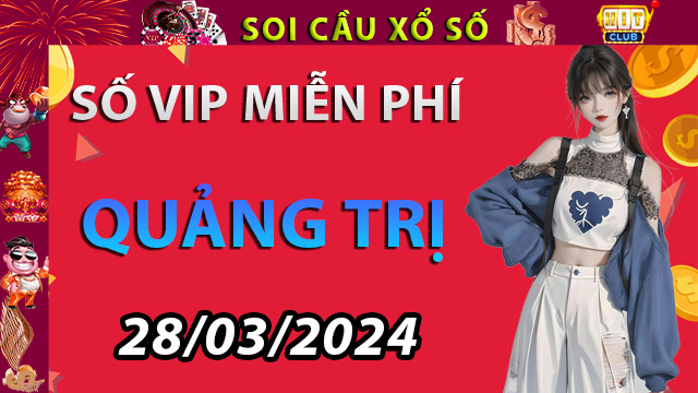 Cầu lô đề đài Quảng Trị ngày 28/03/2024 – Chốt ba càng Vip