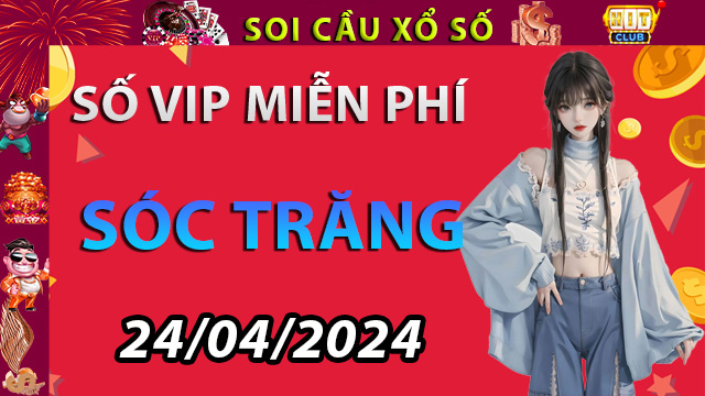 Thiên đường cầu lô đề Sóc Trăng ngày 24/04/2024 – Dự đoán XSST cùng Hitclub18.com